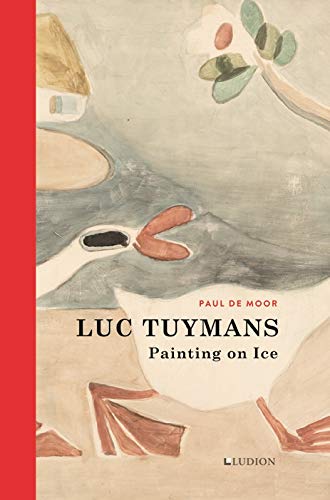 Luc Tuymans: painting on ice Luc Tuymans: painting on ice