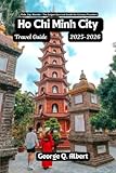 Ho Chi Minh City Travel Guide 2025-2026: Ride, Sip, Wander: The Saigon Survival Guide for Curious Travelers (Easygoing Journeys)