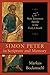 Simon Peter in Scripture and Memory: The New Testament Apostle In The Early Church