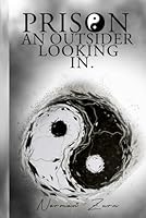 Prison, An Outsider Looking In 1535604468 Book Cover