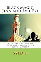 Black Magic, Jinn and Evil Eye: How to Get Rid of External Jinns Sent with Black Magic? 1505888158 Book Cover