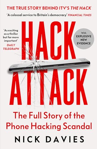 Hack Attack: The Full Story Of The Phone Hacking Scandal