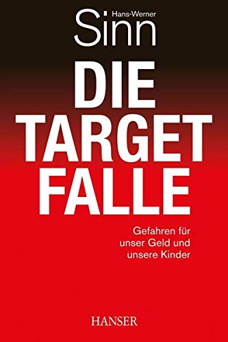 Die Target-Falle: Gefahren für unser Geld und unsere Kinder Die Target-Falle: Gefahren für unser Geld und unsere Kinder