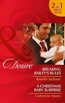 Breaking Bailey's Rules / A Christmas Baby Surprise