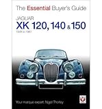 jaguar xkr 1998  Jaguar XK 120, 140 & 150: The Essential Buyer\'s Guide (Essential Buyer\'s Guide) (Paperback) - Common