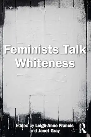 Feminists Talk Whiteness book cover