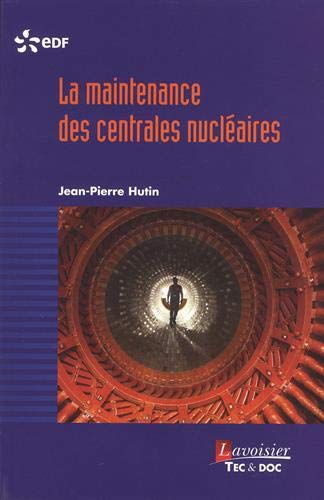 Télécharger La maintenance des centrales nucléaires PDF