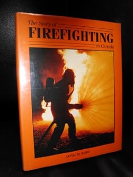 Hardcover The Story of Firefighting in Canada Book