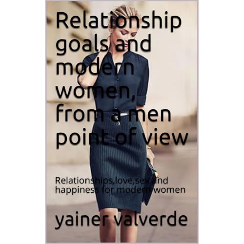 Relationship goals and modern women, from a Man's point of view. Audiolibro Por yainer valverde arte de portada