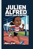 JULIEN ALFRED: From St. Lucia to the Track