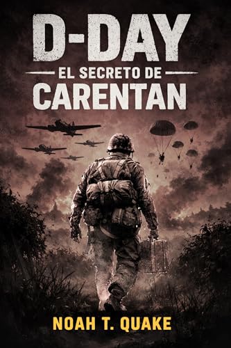 D-Day: El secreto de Carentan: Novela de guerra y espionaje en la Segunda Guerra Mundial (Spanish Edition)