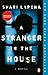 A Stranger in the House: A Novel