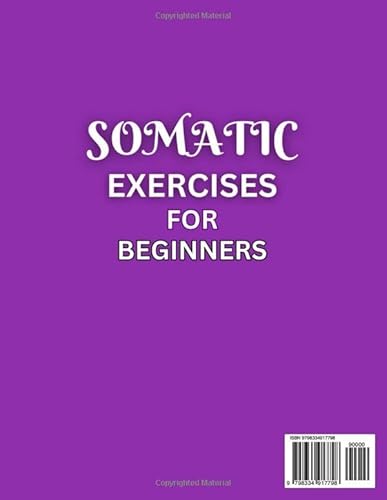 Somatic Exercises For Beginners: A 30-day plan to help you relive stress, Chronic pain anxiety and A