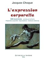 L'expression corporelle - 300 exercices, adultes et enfants 2950731082 Book Cover