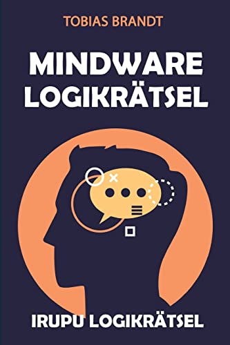 Mindware Logikrätsel: Irupu Logikrätsel (Rätsel Für Erwachsene) (German Edition)