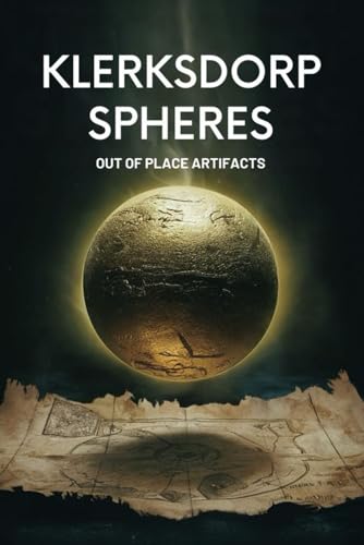 Klerksdorp Spheres: Out of Place Artifacts