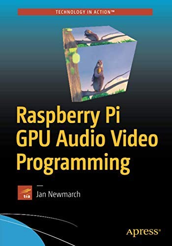 Raspberry Pi GPU Audio Video Programming by jan newmarch (2016-12-19)