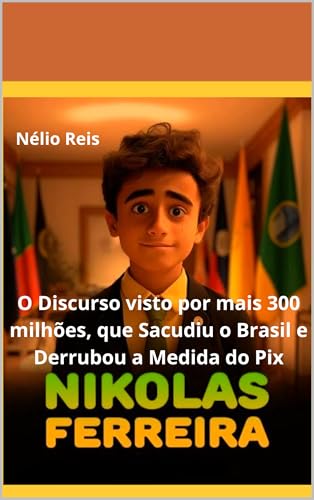 Nikolas Ferreira :: O Discurso visto por mais 300 milhões, que Sacudiu o Brasil e Derrubou a Medida do Pix