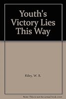 Youth's Victory Lies This Way B002LHX46W Book Cover