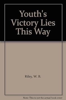 Youth's Victory Lies This Way
