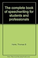 The complete book of speechwriting for students and professionals 0808751387 Book Cover