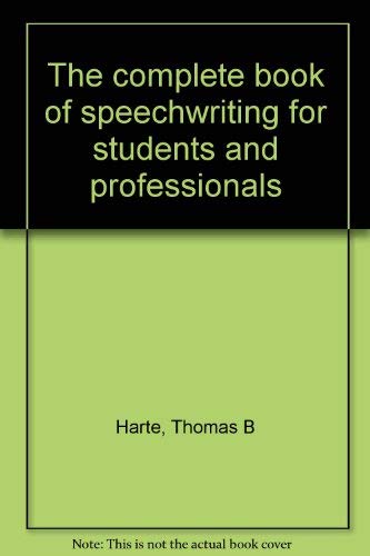 The complete book of speechwriting for students and professionals
