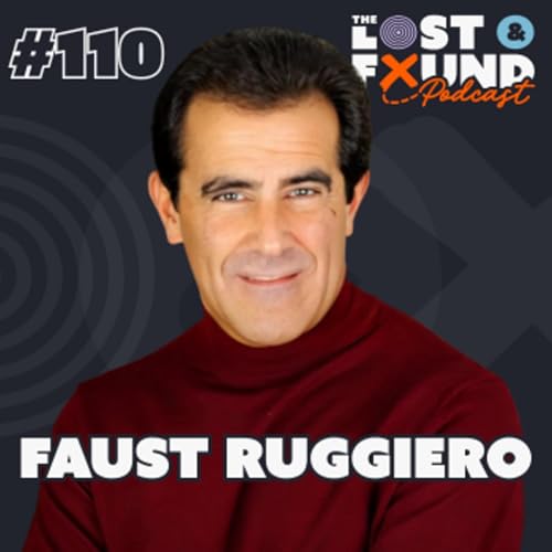 Ep. 110: How to Fix Yourself From the Inside Out | Faust Ruggiero