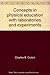 Concepts in physical education, with laboratories and experiments