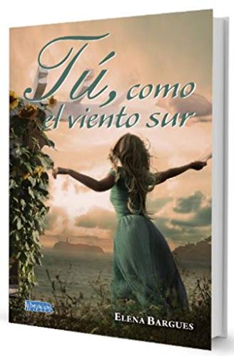 TÚ, COMO EL VIENTO SUR (NARRATIVA HISTORICA)