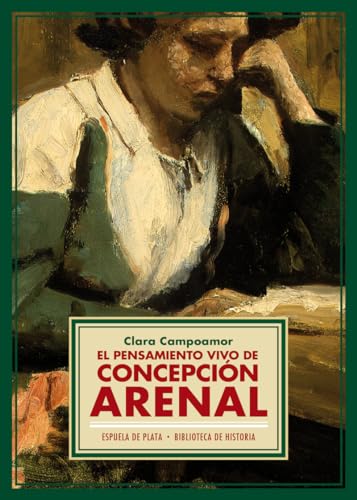 El Pensamiento Vivo De Concepción Arenal (Biblioteca de Historia)