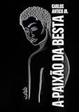 A Paixão Da Besta (Portuguese Edition)