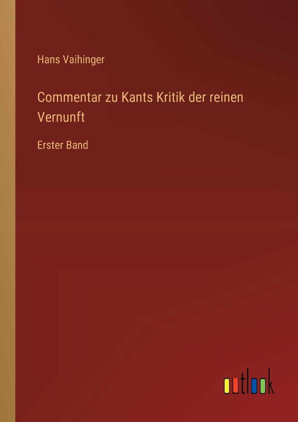 Commentar zu Kants Kritik der reinen Vernunft: Erster Band