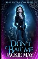 Don't Bait Me 1796970662 Book Cover