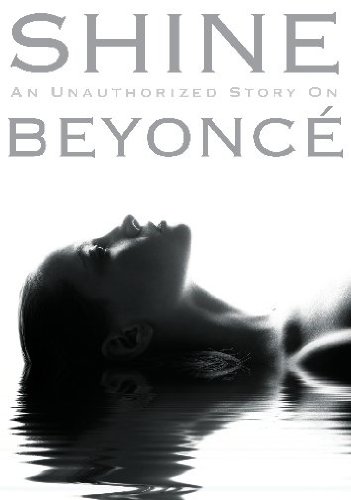 Shine: An Unauthorized Story on Beyonce [DVD]