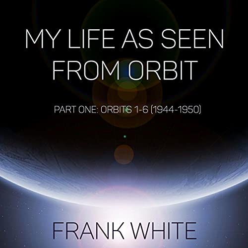 My Life as Seen from Orbit: Part One by Frank White episode artwork