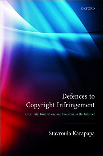  Defences to Copyright Infringement: Creativity, Innovation and Freedom on the Internet (English Edit Francais PDF