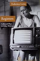 Registers: Collected Plays & Other Writings 987115626X Book Cover