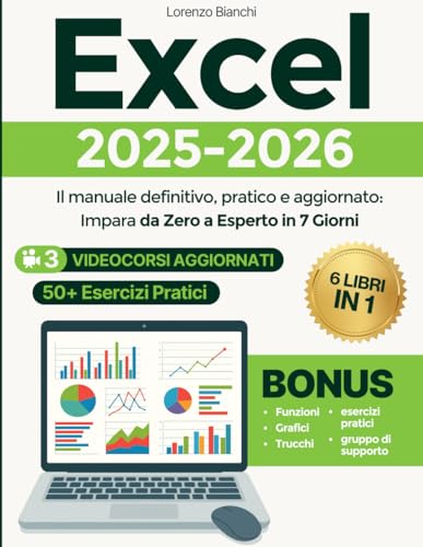 Excel da Principiante a Esperto: Il manuale definitivo, pratico e...