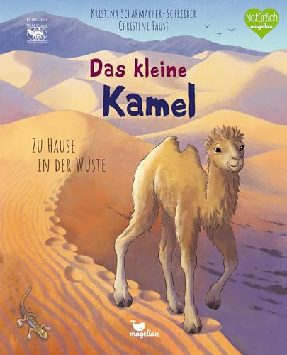 Das kleine Kamel - Zu Hause in der Wüste: Bilderbuch