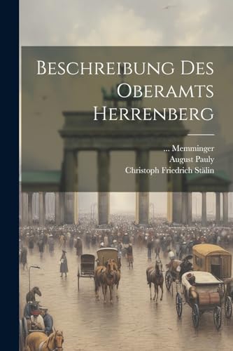 Beschreibung Des Oberamts Herrenberg (Afrikaans Edition)