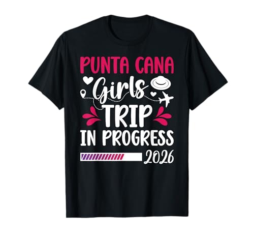 Punta Cana Girls Trip in Progress 2026 Punta Cana Vacation T-Shirt
