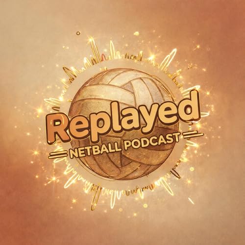 Replayed Netball Podcast Podcast Por Sports News Netball Podcast arte de portada