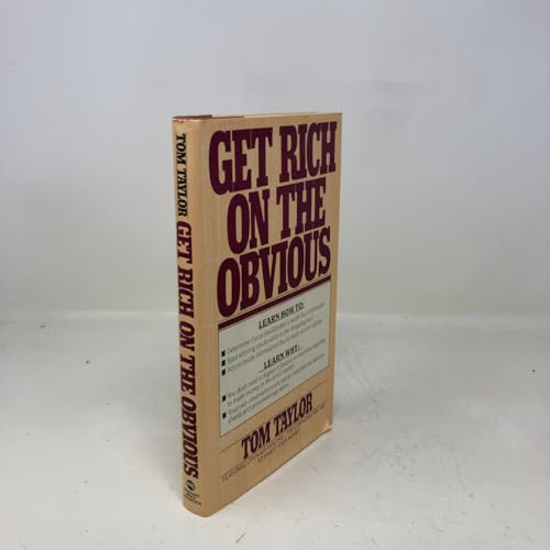 Get Rich on the Obvious: How to Turn Your Every... 015135250X Book Cover