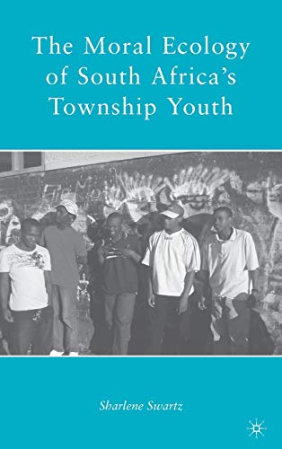 The Moral Ecology of South Africa’s Township Youth