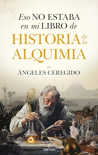 Eso no estaba en mi libro de historia de la alquimia Eso no estaba en mi libro de historia de la alquimia