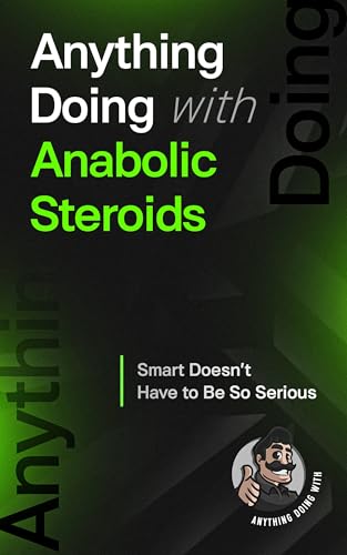 Anything Doing With Anabolic Steroids : Smarter Made Simpler