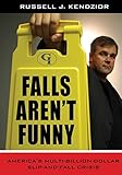 Falls Aren't Funny: America's Multi-Billion Dollar Slip-and-Fall Crisis