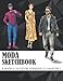 Moda Sketchbook 8 modelli di figure femminili e 8 maschili: 250 modelli di figure maschili e 250 modelli di figure femminili per un facile schizzo dei ... con fronte, primo piano, lato e retro