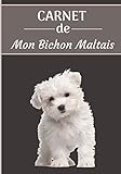  CARNET de Mon Bichon Maltais.: Carnet de santé pour chiens  119 pages, 17cm x 25cm  Idéal pour les propriétaires d’un Bichon Maltais 
