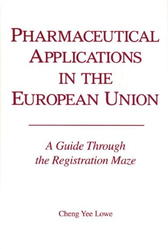 Pharmacetical Applications in the European Union: A Guide Through the Registration Maze
